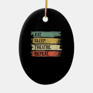 Eat Sleep Theater Tech Gifts Actor herhalen Keramisch Ornament