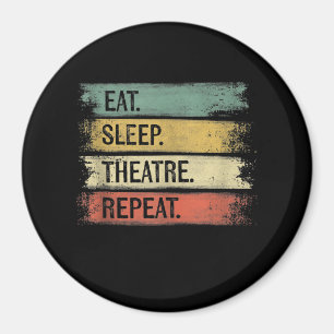 Eat Sleep Theater Tech Gifts Actor herhalen Magneet