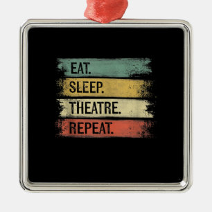 Eat Sleep Theater Tech Gifts Actor herhalen Metalen Ornament