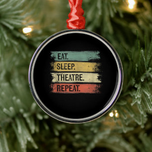 Eat Sleep Theater Tech Gifts Actor herhalen Metalen Ornament