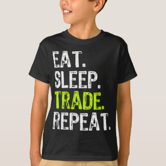 Eat Sleep Trade Herhaling Day Stock Trading Trader T-shirt
