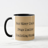 Eat Sleep Train Dogs Trainer Training Funny Mok (Links)