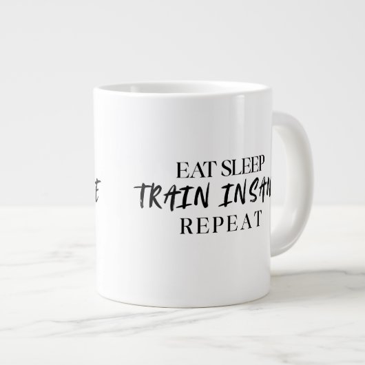 Eat Sleep TRAIN INSANE Repeat | 20oz Specialty Mug (Devant droit)
