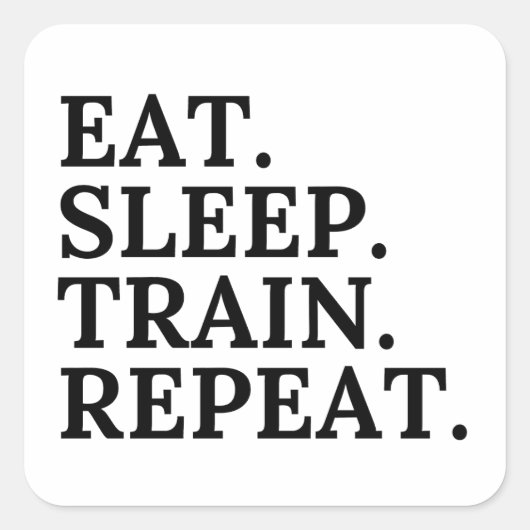 Eat, Sleep, Train Vierkante Sticker (Voorkant)