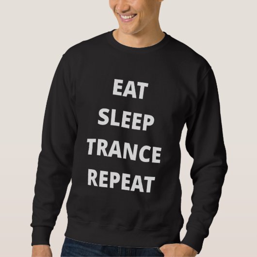 Eat Sleep Trance Herhalen Trui (Voorkant)