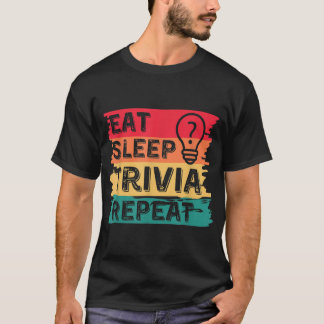 Eat Sleep Trivia Herhaal Funny Trivia Day Game Ret T-shirt
