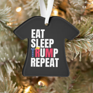 Eat Sleep Trump Herhaal President Trump herverkiez Ornament