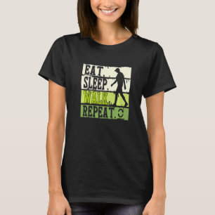 Eat Sleep Walk Herhaal Cool Walking ExerciseWalker T-shirt