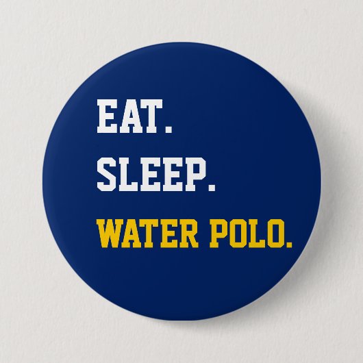 Eat Sleep Water polo Ronde Button 7,6 Cm (Voorkant)