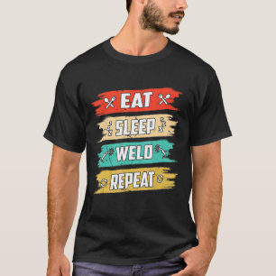 Eat Sleep Weld Herhalen T-shirt