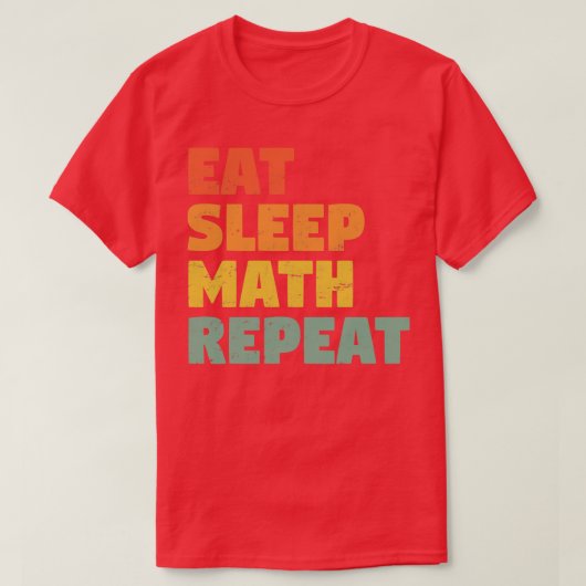 Eat Sleep Wiskunde Herhalen T-shirt (Design voorkant)