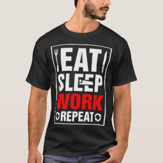 Eat Sleep Work Herhalen T-shirt