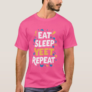 Eat Sleep Yet Herhalen T-shirt