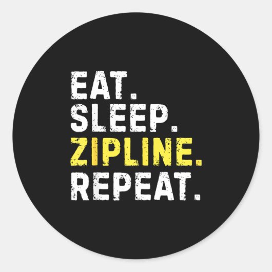 Eat Sleep Zipline Repea Funny Ziplining Humor  Ronde Sticker (Voorkant)