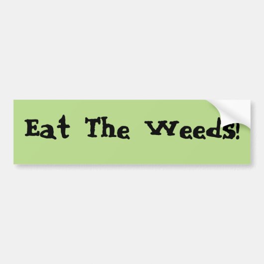 Eat the Weeds Bumpersticker (Voorkant)