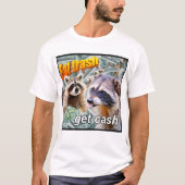Eat Trash Get Cash Waschbär Meme T-shirt (Voorkant)