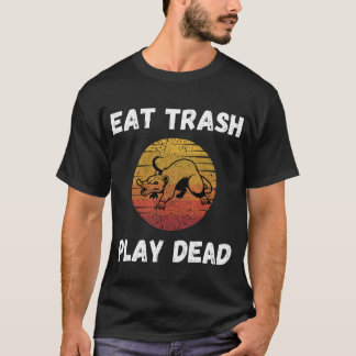 Eat Trash Play Dead (Possum) T-shirt
