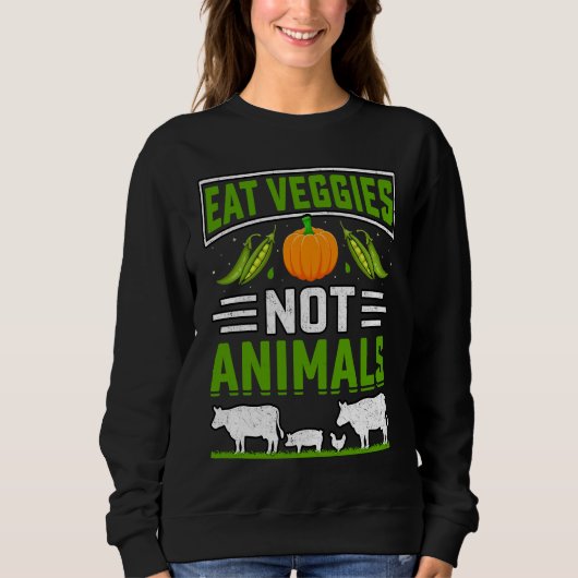 Eat Veggies not Animals Vegan Vegan  Saying Trui (Voorkant)