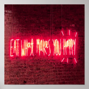 Eat wat je gelukkig maakt met Neon Sign Poster