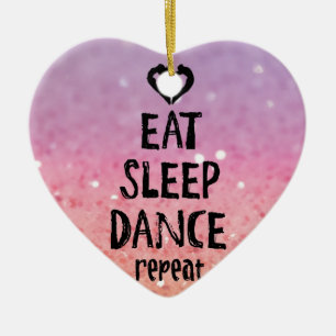 EatSleepDanceglitter.jpg Keramisch Ornament