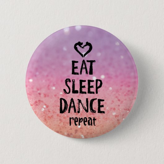 EatSleepDanceglitter.jpg Ronde Button 5,7 Cm (Voorkant)