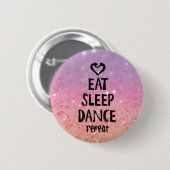 EatSleepDanceglitter.jpg Ronde Button 5,7 Cm (Voorkant /achterkant)