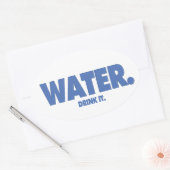 Eau - Buvez-la. Autocollant ovale (Enveloppe)