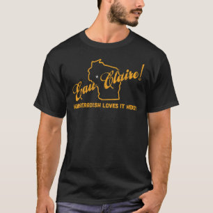 Eau Claire Wisconsin Horseradish houdt hier van T-shirt