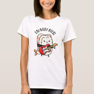 Ebi-body Rock Funny Rocker Sushi Pun T-shirt