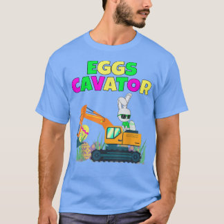 Ecavator Easter Bunny Eggs Cavator Kinder Toddler T-shirt