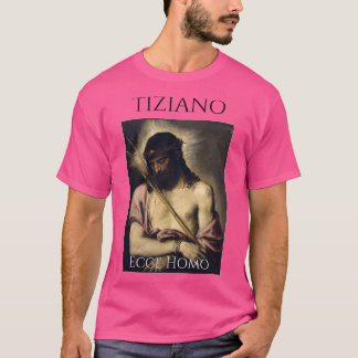 Ecce Homo Titian 2 T-shirt