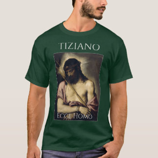 Ecce Homo Titian T-shirt