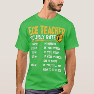 Ece Teacher Hourly Rate - Funny Early Childhood Ed T-shirt