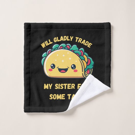 Échangerai Ma Sœur Contre des Tacos (Gant de toilette)