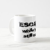 ÉCHAPPER Tandis que vous pouvez encore Mug (Devant gauche)