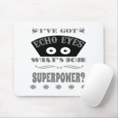 Echo Eyes Superpower (grijs) Muismat (Met muis)
