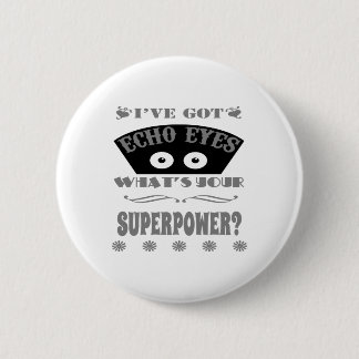 Echo Eyes Superpower (grijs) Ronde Button 5,7 Cm