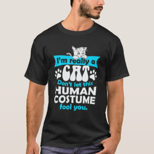 Echt een kat laat de menselijke kostuum je hal nie t-shirt