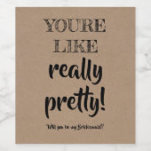 Echt - Grappig bruidsmeisje voorstel Wijn Etiket (Enkel label)