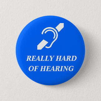 Echt moeilijk te horen ronde button 5,7 cm