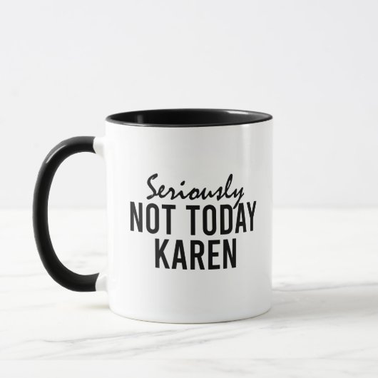 Echt niet vandaag Karen Funny Mok (Links)