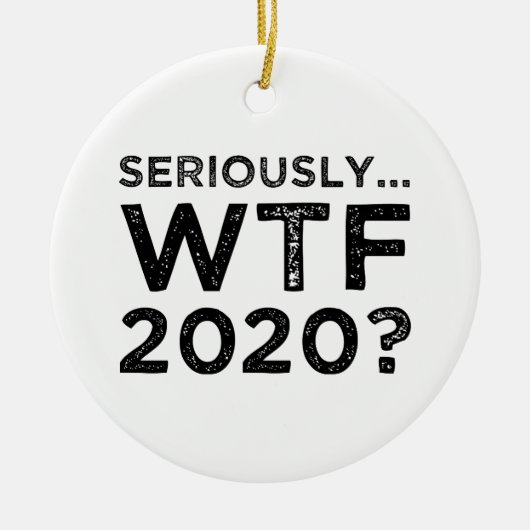 Echt, WTF 2020? Keramisch Ornament (Voorkant)