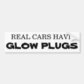 Echte auto's hebben GLOW PLUGS Bumpersticker (Voorkant)