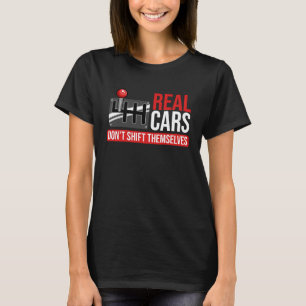Echte auto's schuiven zichzelf niet in de auto t-shirt