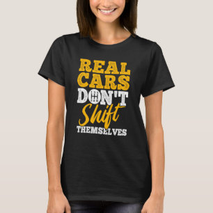 Echte auto's verschuiven zich niet Gereedschap Aut T-shirt