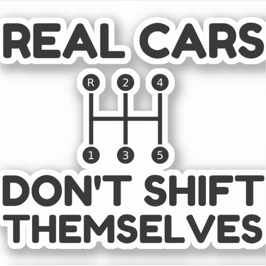 Echte auto's verschuiven zichzelf niet grappig sticker (Voorkant)