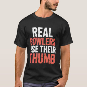 Echte bowlers gebruiken hun duim bowlingtechniek - t-shirt
