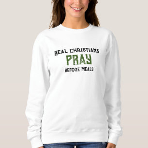 "Echte Christenen Bidden" Vrouwen Sweatshirt grapp