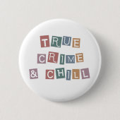 Echte criminaliteit en chill | Show van Murder Cri Ronde Button 5,7 Cm (Voorkant)