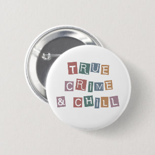 Echte criminaliteit en chill   Show van Murder Cri Ronde Button 5,7 Cm